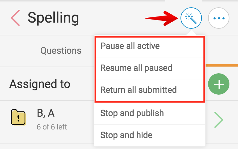 Select the magic wand button to pause an assignment, resume a paused assignment, and return a submitted assignment for all the students at once